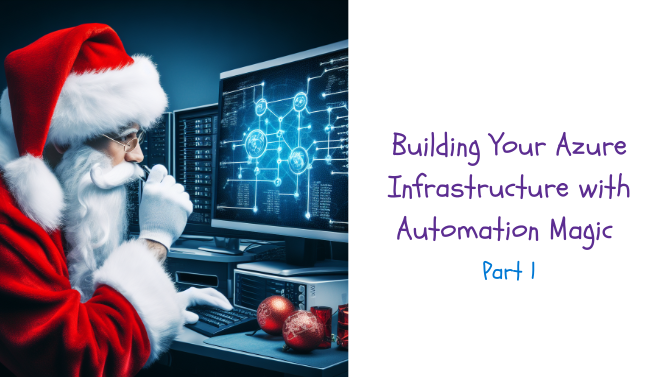 Building Your Azure Infrastructure with Automation Magic – Part 1